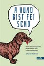 Johann Rottmeir: A Hund bist fei scho, Buch
