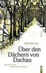 Peter Becher: Über den Dächern von Dachau, Buch
