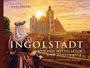 „Hans Fegert“, „Ingolstadt: Zwischen Mittelalter und Renaissance“, zwei Personen in historischen Gewändern, Stadtansicht.