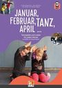 "JANUAR, FEBRUAR, TANZ, APRIL ... Tanzspiele und Lieder für jeden Monat für Kinder von 3 bis 9 Jahren." Zwei spielende Kinder.