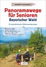 Gottfried Eder: Panoramawege für Senioren Bayerischer Wald, Buch
