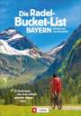 Wilfried Bahnmüller: Die Radel-Bucket-List Bayern, Buch