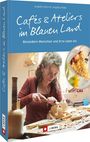Angelika Dietrich: Cafés und Ateliers im Blauen Land, Buch