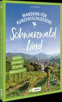 Lars Freudenthal: Wandern für Kurzentschlossene Schwarzwald Nord, Buch