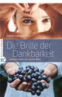 "Die Brille der Dankbarkeit" von Sabine Langenbach. Hände halten Trauben, darüber ein Gesicht mit Händen in Herzform.