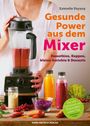 Esterelle Payany: Gesunde Power aus dem Mixer, Buch