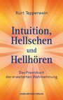 Kurt Tepperwein: Intuition, Hellsehen und Hellhören, Buch