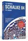 Thomas Bertram: 111 Gründe, Schalke 04 zu lieben - Erweiterte Neuausgabe mit 11 Bonusgründen!, Buch