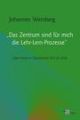 Johannes Weinberg: "Das Zentrum sind für mich die Lehr-Lern-Prozesse", Buch