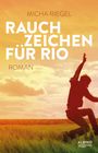 Micha Riegel: Rauchzeichen für Rio, Buch