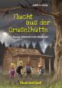 Judith Le Huray: Flucht aus der Gruselhütte, Buch