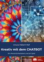 Ursula Häberli-Nef: Kreativ mit dem CHATBOT, Buch