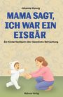 Johanna Hennig: Mama sagt, ich war ein Eisbär, Buch
