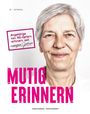 „Angehörige von NS-Opfern erinnern seit wenigen Jahren.“ „MUTIG ERINNERN“. Porträt einer älteren Frau mit grauem Haar.