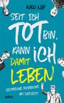 Willi Näf: Seit ich tot bin, kann ich damit leben, Buch