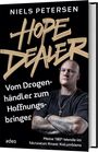 Niels Petersen: HOPE DEALER - Vom Drogenhändler zum Hoffnungsbringer, Buch
