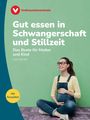 Julia Gilcher: Gut essen in Schwangerschaft und Stillzeit, Buch