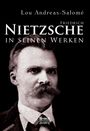 Lou Andreas-Salomé: Friedrich Nietzsche in seinen Werken, Buch