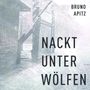 Bruno Apitz: Nackt unter Wölfen, MP3