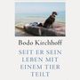 Bodo Kirchhoff: Seit er sein Leben mit einem Tier teilt, MP3