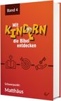 Band 4: Mit Kindern die Bibel entdecken. Schwerpunkt: Matthäus. Orangefarbener Buchumschlag mit Illustrationen.