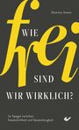 Dominic Smart: Wie frei sind wir wirklich?, Buch