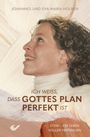 Johannes und Eva-Maria Holmer: Ich weiß, dass Gottes Plan perfekt ist, Buch