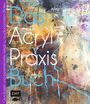 Anita Hörskens: Das Acryl-Praxisbuch, Buch