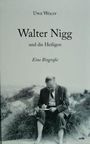 Uwe Wolff: Walter Nigg und die Heiligen, Buch