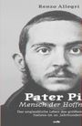 Renzo Allegri: Pater Pio - Mensch der Hoffnung, Buch