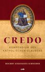 CREDO: Kompendium des katholischen Glaubens. Bischof Athanasius Schneider. Illustration: Christus mit Buch und Segen umgeben von Engeln.