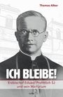 "Ich bleibe! Erzbischof Eduard Profittlich SJ und sein Martyrium." Ein Porträt eines Geistlichen vor einer Kirchenzeichnung.