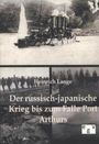Heinrich Lange: Der russisch-japanische Krieg bis zum Falle Port Arthurs, Buch