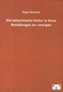 Hugo Winckler: Die babylonische Kultur in ihren Beziehungen zur unsrigen, Buch