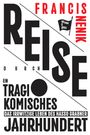 Francis Nenik: Reise durch ein tragikomisches Jahrhundert, Buch