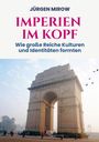 Jürgen Mirow: Imperien im Kopf, Buch