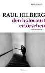 René Schlott: Raul Hilberg, Buch