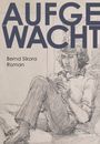Bernd Sikora: Aufgewacht. Roman, Buch