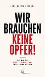 Texte: "Hans-Martin Gutmann", "WIR BRAUCHEN KEINE OPFER!", "Wie wir den Rechtsextremismus entzaubern können". Unten Logo.