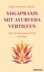 Anja Orttmann-Heuser: Yogapraxis mit Ayurveda vertiefen, Buch
