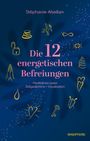 Stéphanie Abellan: Die 12 energetischen Befreiungen, Buch