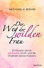 Michaela Böhm: Der Weg der wilden Frau, Buch