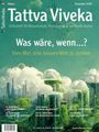 Dirk Grosser: Tattva 109: WAS WÄRE, WENN ...? - Vom Mut, eine bessere Welt zu denken, Buch