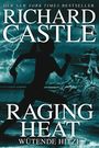 Richard Castle: Castle 6: Raging Heat - Wütende Hitze, Buch