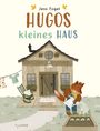 Cover der Illustration: "Jess Fogel - Hugos kleines Haus". Ein Fuchs in Latzhose gießt Pflanzen vor einem kleinen Holzhaus.