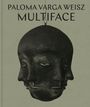 "Paloma Varga Weisz MULTIFACE"; mehrere Gesichter verschmelzen in einer skulpturalen Darstellung.