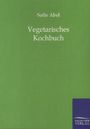 Sofie Abel: Vegetarisches Kochbuch, Buch
