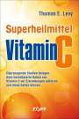 Thomas E. Levy: Superheilmittel Vitamin C, Buch