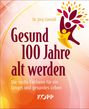 Jörg Conradi: Gesund 100 Jahre alt werden, Buch