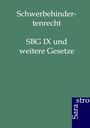 Ohne Autor: Schwerbehindertenrecht: SBG IX und weitere Gesetze, Buch